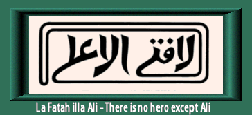 La Fatah illa Ali - There is no hero except Ali